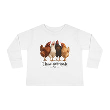 Load image into Gallery viewer, I Have Girlfriends Chicken Toddler Long Sleeve Tee
